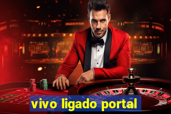 vivo ligado portal